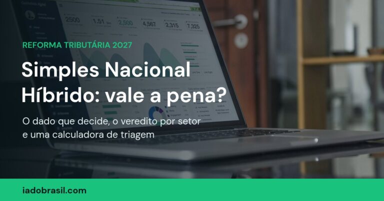 Simples Nacional híbrido 2027: vale a pena? Guia com o dado que decide, veredito por setor e calculadora